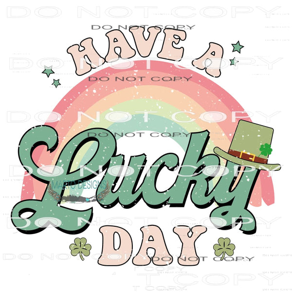 Have A Lucky Day #9210 Sublimation transfers - Heat Transfer