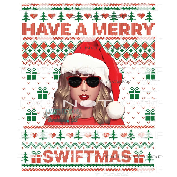 Have A Merry Swiftmas #8618 Sublimation transfers - Heat