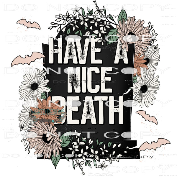 Have A Nice Death #6063 Sublimation transfers - Heat