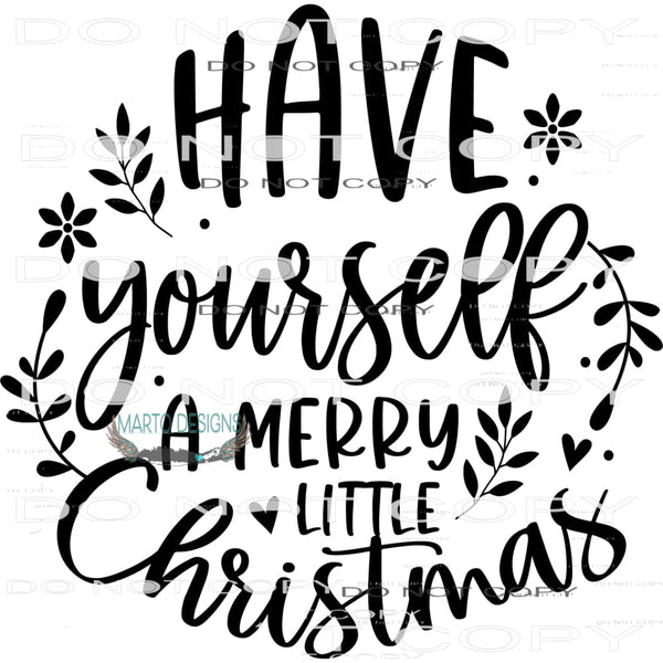 Have Yourself A Merry Little Christmas #7904 Sublimation