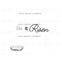 He Is Risen #10216 Sublimation transfers - Heat Transfer