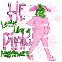 He Looks Like A Pink Nightmare #8312 Sublimation transfers -