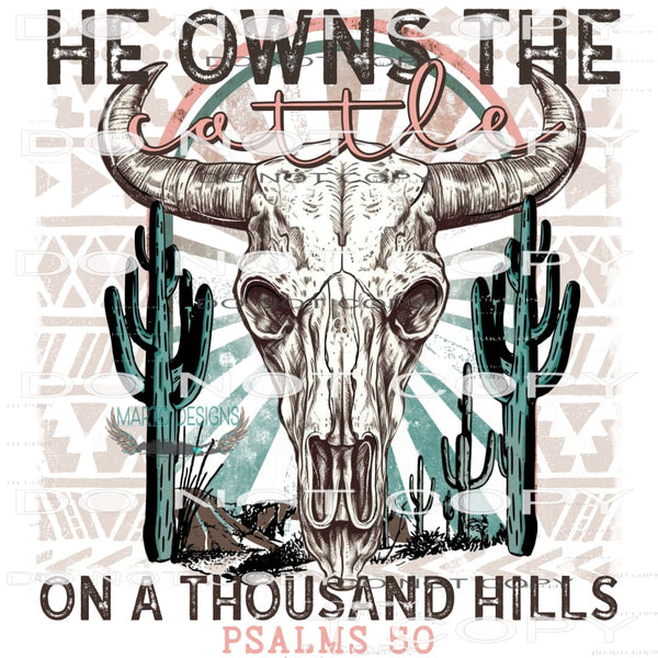 He Owns The Cattle On A Thousand Hills #8392 Sublimation
