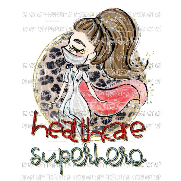 Healthcare Superhero #1 Sublimation transfers Heat Transfer