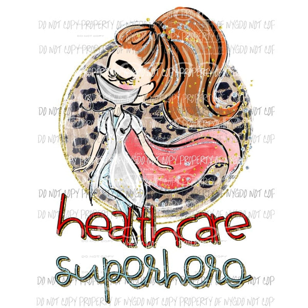 Healthcare Superhero #4 Sublimation transfers Heat Transfer