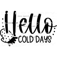Hello Cold Days #7926 Sublimation transfers - Heat Transfer