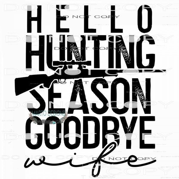 Hello Haunting Season Goodbye Wife #7656 Sublimation