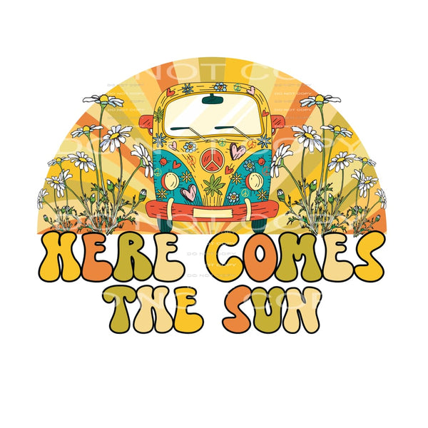 Here Comes The Sun #4851 Sublimation transfers - Heat