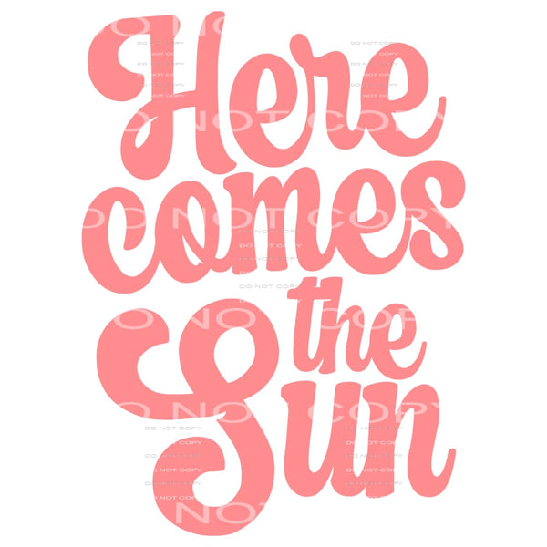Here Comes The Sun #5086 Sublimation transfers - Heat