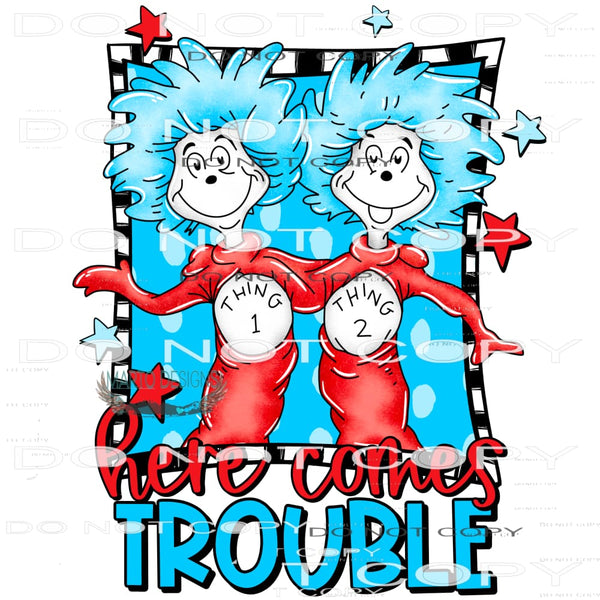 Here Comes Trouble #6077 Sublimation transfers - Heat