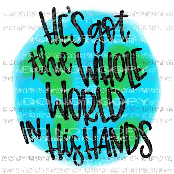 Hes Got The Whole World In His Hands #3 watercolor world Sublimation transfers Heat Transfer