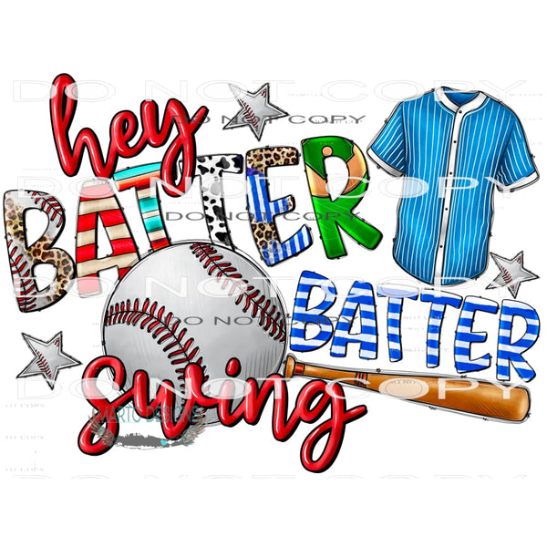 Hey Batter Batter Swing #10949 Sublimation transfer - Heat