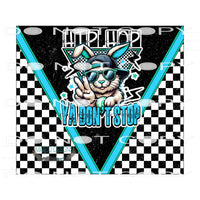 Hip Hop Ya Don’t Stop #9450 Sublimation transfers - Heat