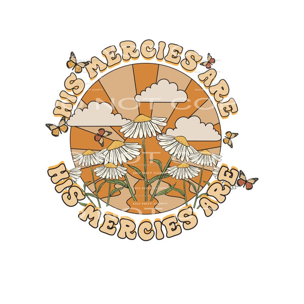 His Mercies Are #4785 Sublimation transfers - Heat Transfer