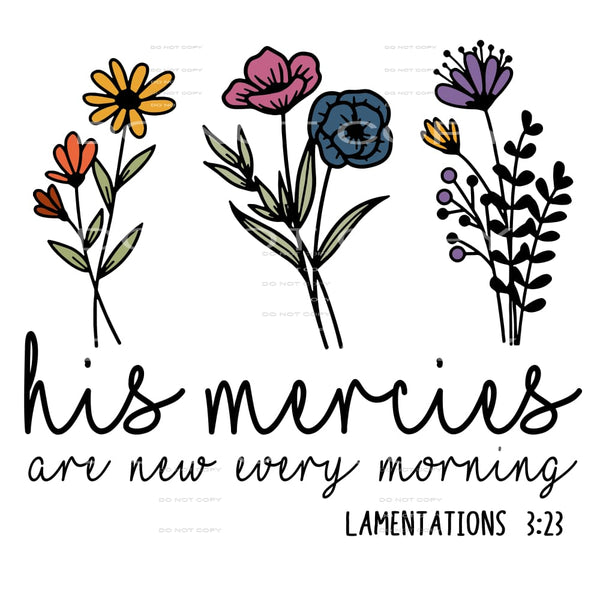 His Mercies Are New Every Morning #4714 Sublimation