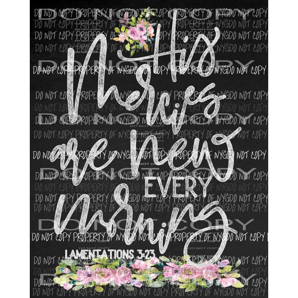 His mercies are new every morning flowers chalkboard Sublimation transfers Heat Transfer