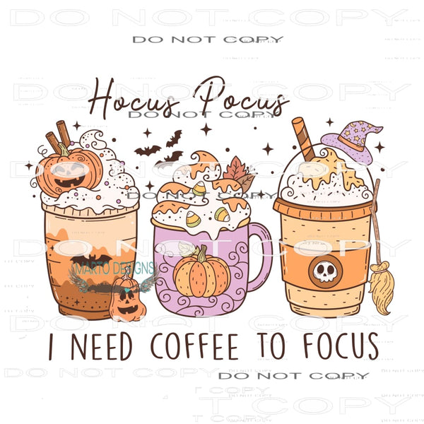 Hocus Pocus I Need Coffee To Focus #7211 Sublimation