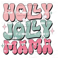 Holly Jolly Mama #7830 Sublimation transfers - Heat Transfer