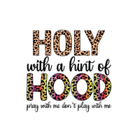 Holy with a hint of hood # 357 Sublimation transfers - Heat