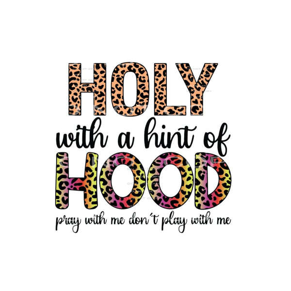 Holy with a hint of hood # 357 Sublimation transfers - Heat