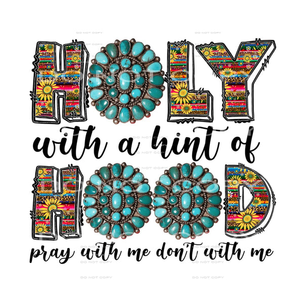 Holy with a hint of hood # 595 Sublimation transfers - Heat