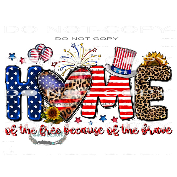 Home Of The Free Because Of The Brave #10792 Sublimation