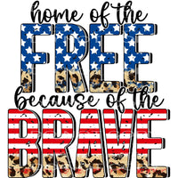 Home of the free because of the brave # 805 Sublimation