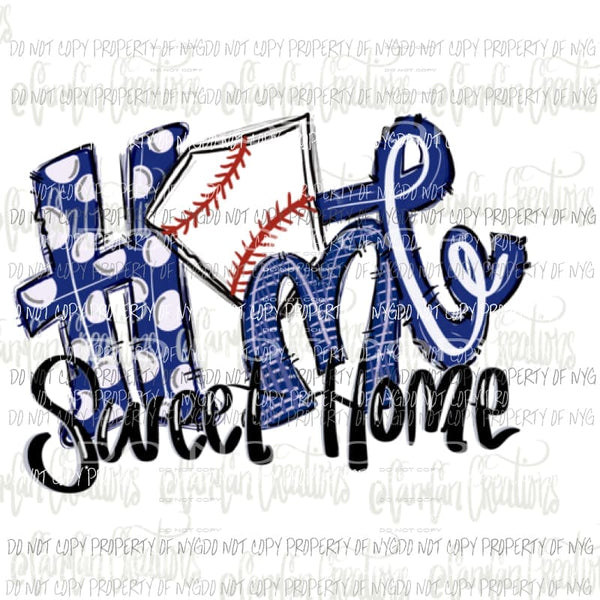Home sweet home baseball Royal BLUE Sublimation transfers Heat Transfer