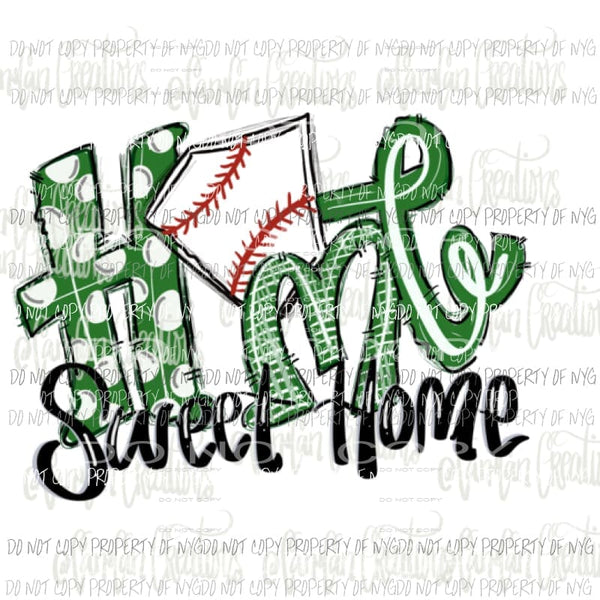 Home sweet home baseball / Softball GREEN Sublimation transfers Heat Transfer