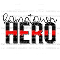 Hometown Hero Fire Department Sublimation transfers Heat Transfer