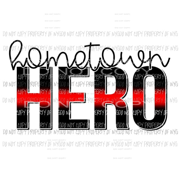 Hometown Hero Fire Department Sublimation transfers Heat Transfer
