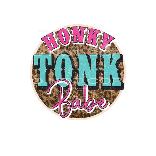 Honky tonk babe # 262 Sublimation transfers - Heat Transfer
