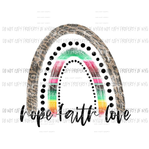 Hope Faith Love serape rainbow Sublimation transfers Heat Transfer