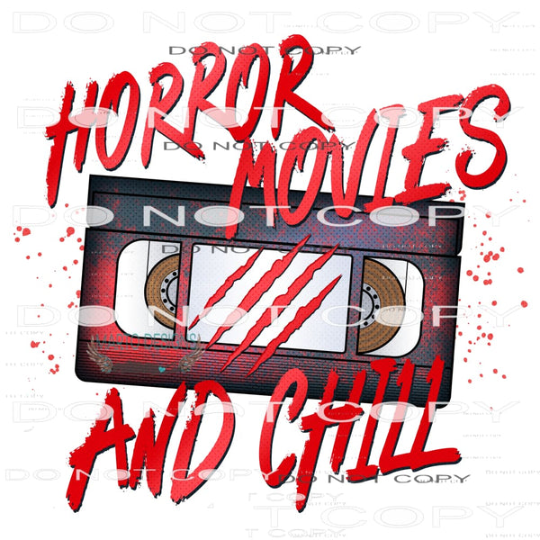 Horror Movies And Chill #7002 Sublimation transfers - Heat