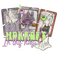 Horrors In This House #6024 Sublimation transfers - Heat