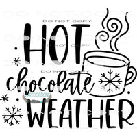 Hot Chocolate Weather #7927 Sublimation transfers - Heat