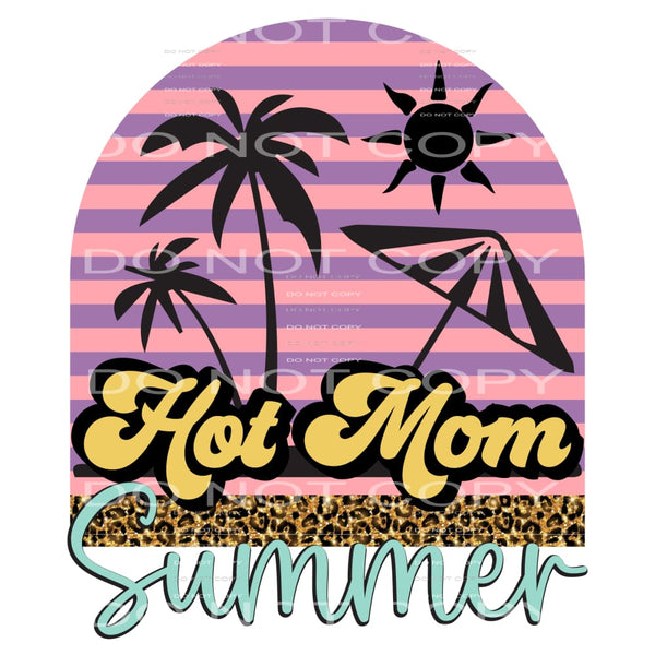Hot Mom Summer #5205 Sublimation transfers - Heat Transfer