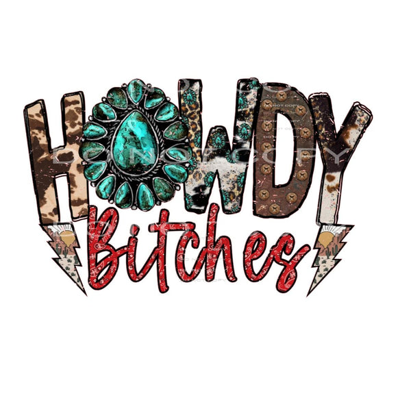 Howdy Bitches #5602 Sublimation transfers - Heat Transfer