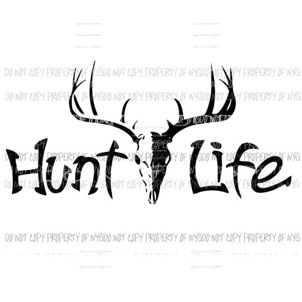 Hunt Life #1 Sublimation transfers Heat Transfer