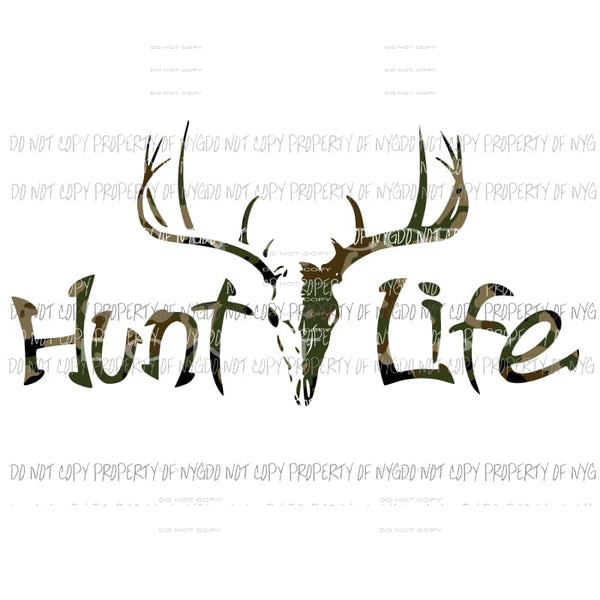 Hunt Life #2 camo Sublimation transfers Heat Transfer