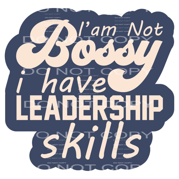 I am not bossy # 1051 Sublimation transfer - Heat Transfer