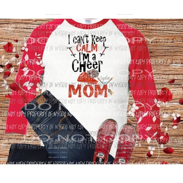 I cant keep calm im a cheer mom you choose your school or city league color sublimation transfers Heat Transfer
