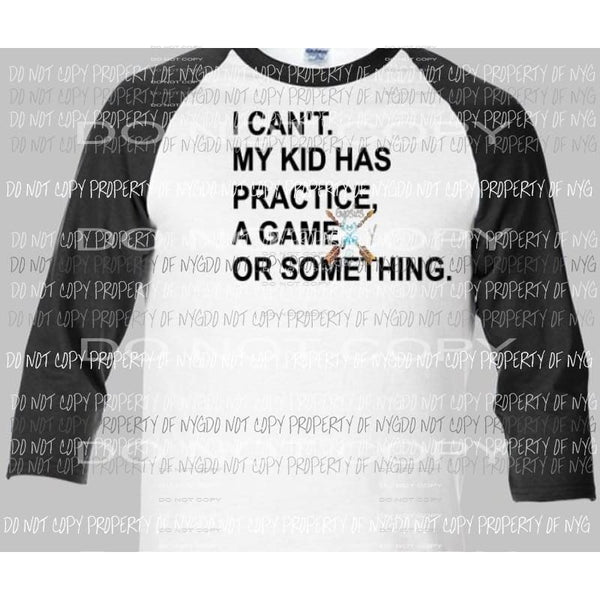 I cant my kids have something Sublimation Transfer Heat Transfer