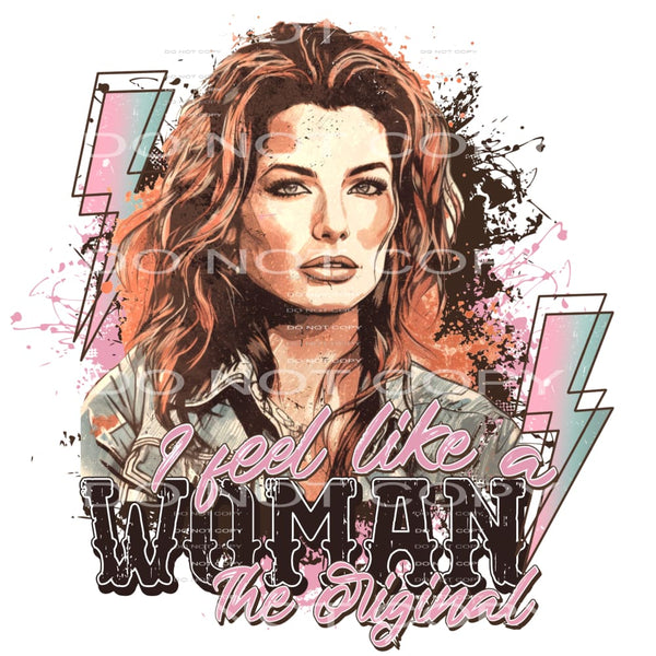 I feel like a women # 207 Sublimation transfers - Heat