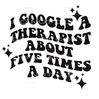 I google a therapist # 827 Sublimation transfers - Heat