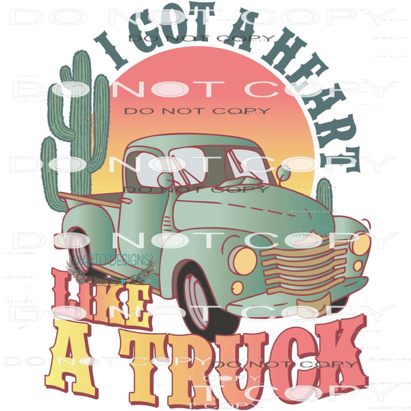 I Got A Heart Like A Truck #6413 Sublimation transfers -