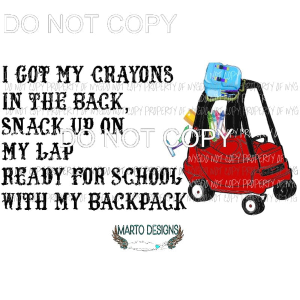 I got my crayons in the back school Sublimation transfers Heat Transfer