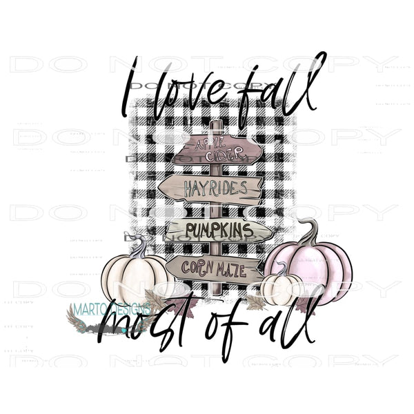 I Love Fall Most Of All #6292 Sublimation transfers - Heat