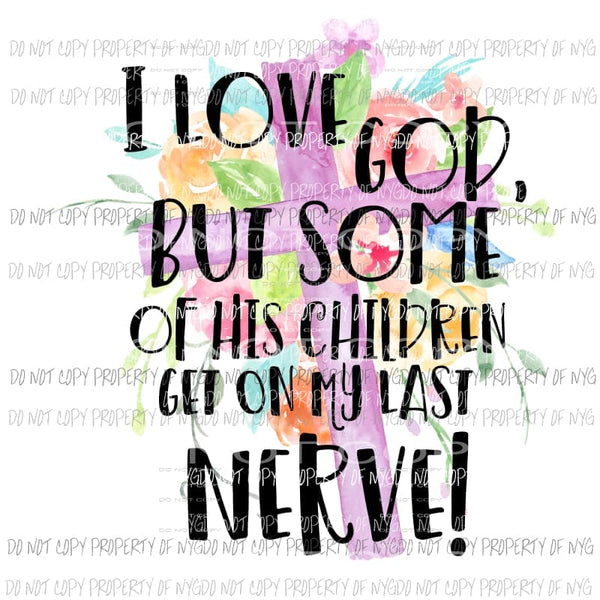 i love god Sublimation transfers Heat Transfer