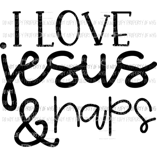 I Love Jesus and Naps Sublimation transfers Heat Transfer